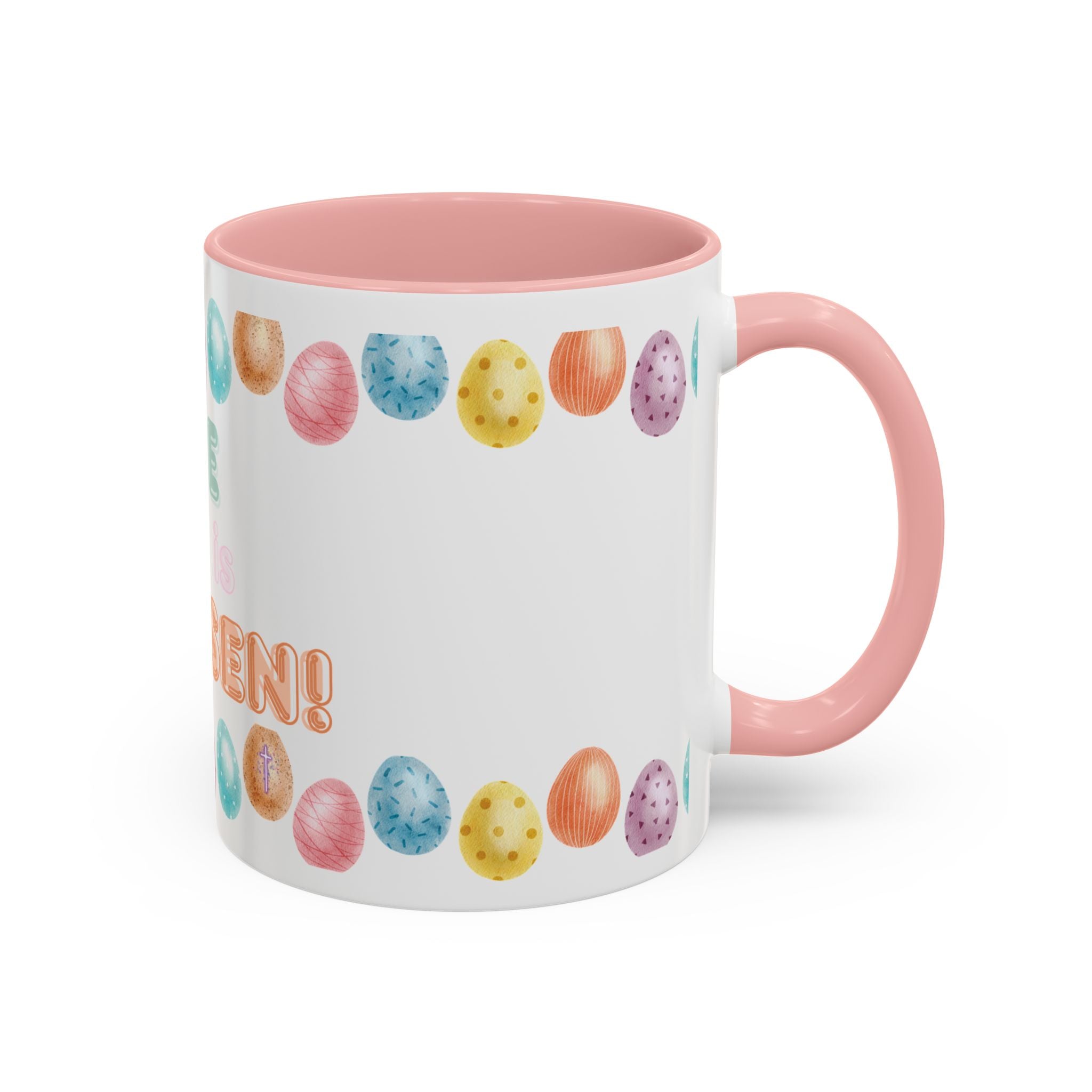 He Is Risen! Easter Accent Coffee Mug – Colorful Pastel Egg Border (11/15oz)