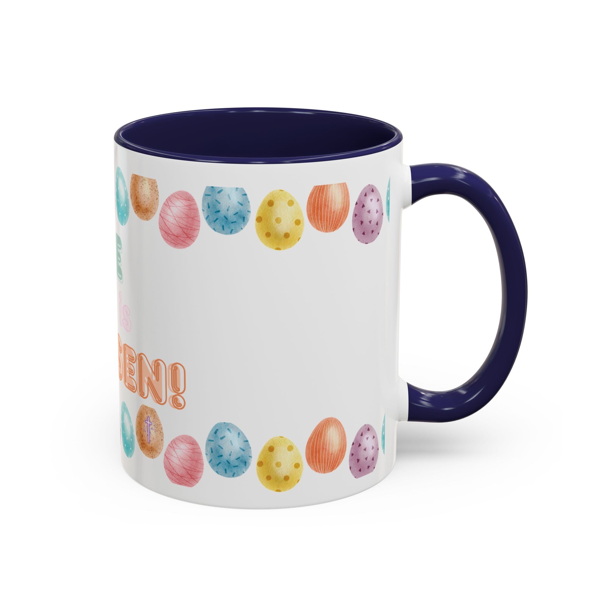 He Is Risen! Easter Accent Coffee Mug – Colorful Pastel Egg Border (11/15oz)